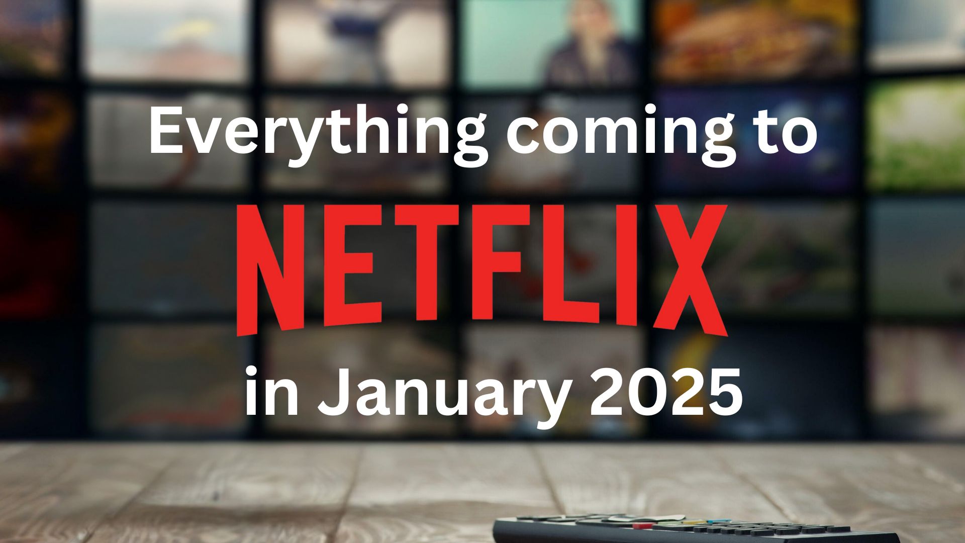 Here’s What’s Coming to Netflix in January 2025