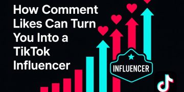 How Comment Likes Can Turn You into a TikTok Influencer